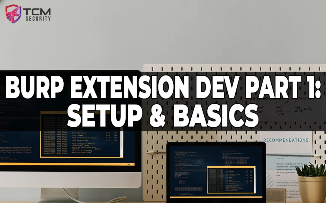 A picture of a desk with two monitors showing coding on them. Large text across the image reads: Burp Extension Dev Part 1: Setup & Basics