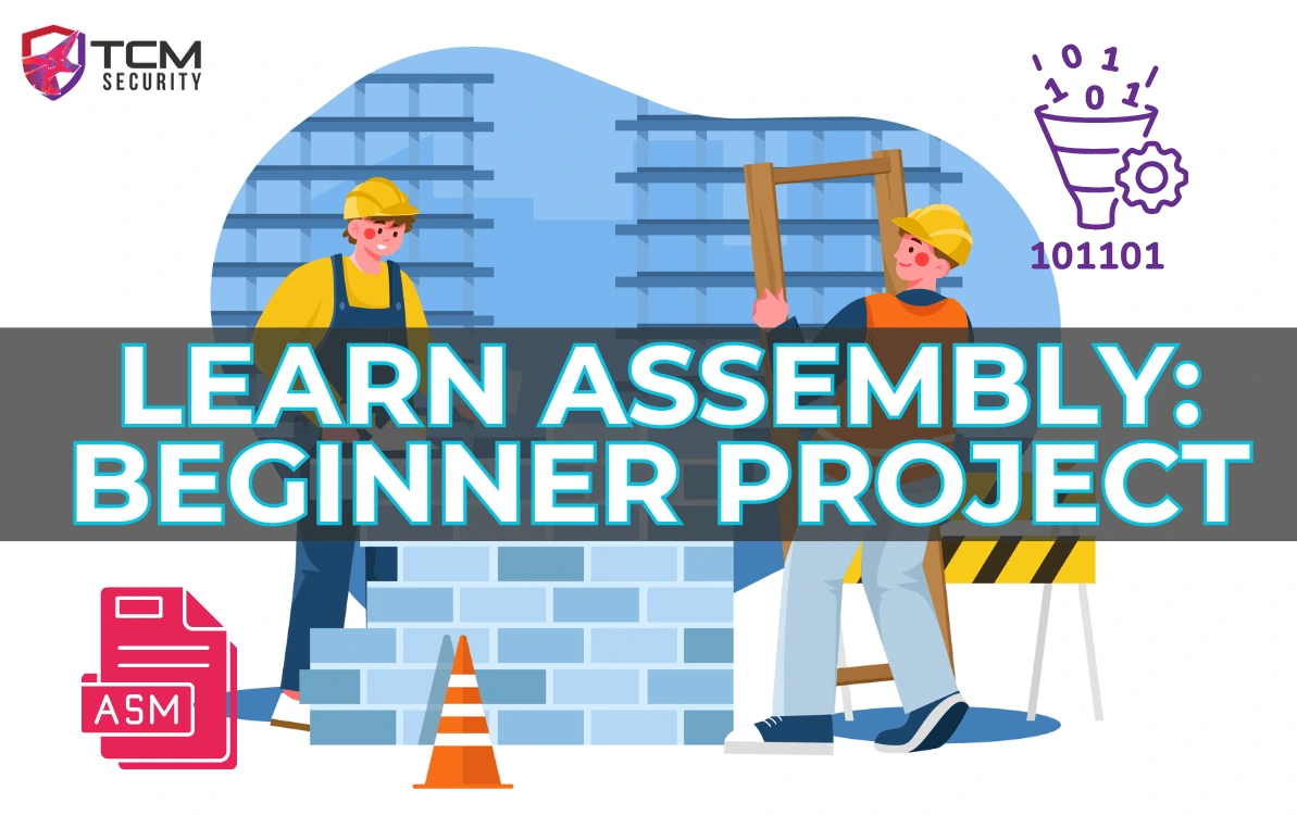 How to Learn Assembly: Beginner Project - TCM Security